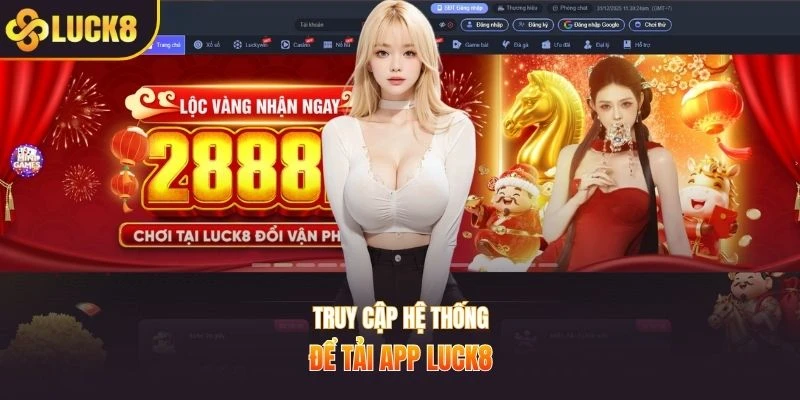 Truy cập hệ thống để tải app LUCK8